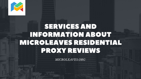 Microleaves Residential proxy reviews
