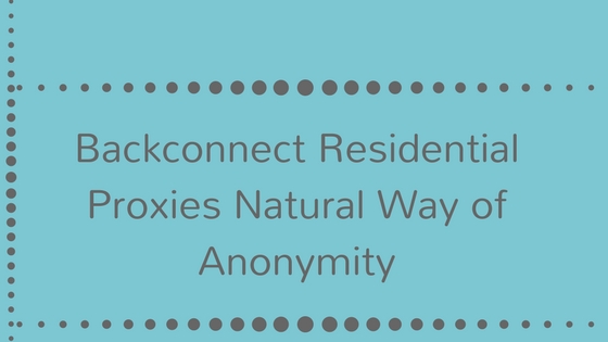 Backconnect Residential Proxies