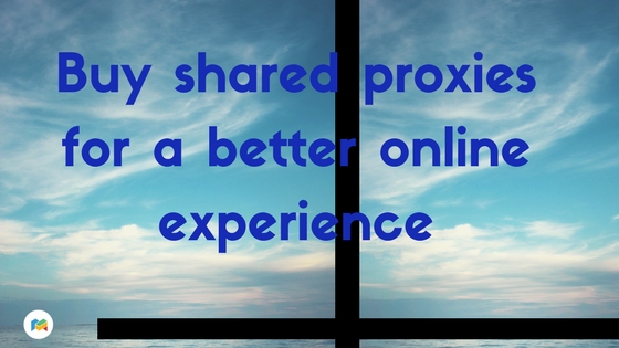 Buy shared proxies for a better online experience