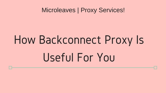 backconnect proxy useful