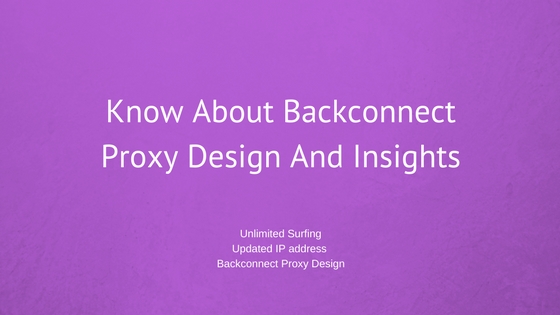 backconnect proxy design and insights