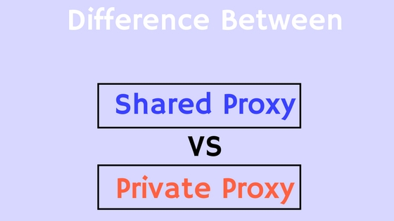 shared proxy vs private proxy